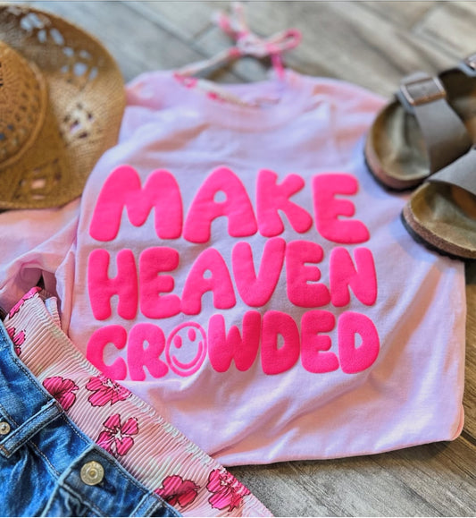Make Heaven Crowded Tee
